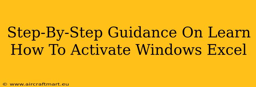 Step-By-Step Guidance On Learn How To Activate Windows Excel